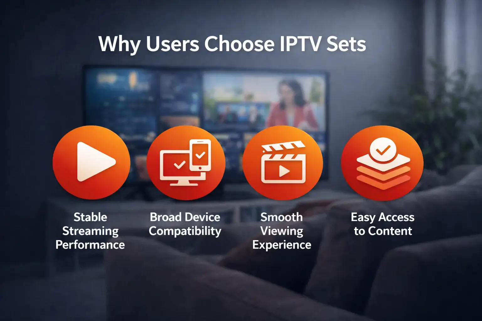 Why users choose IPTV Zap with stable streaming, device compatibility, smooth viewing, and easy content access